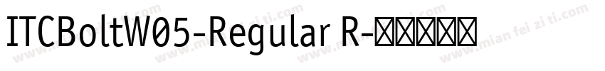 ITCBoltW05-Regular R字体转换